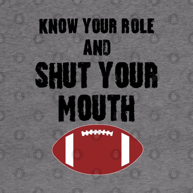 Know Your Role And Shut Your Mouth by S-Log